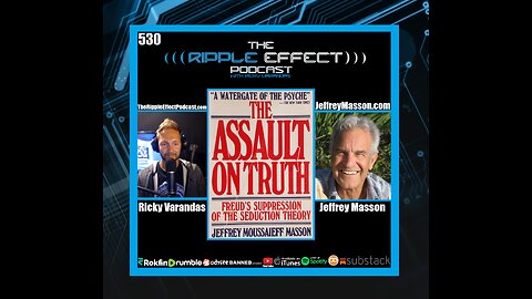 Assault on Truth: Dark Science, Sexual Abuse & Psychiatry | Jeffrey Masson | Ripple Effect #530