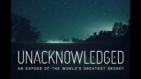 Unacknowledged. documentary