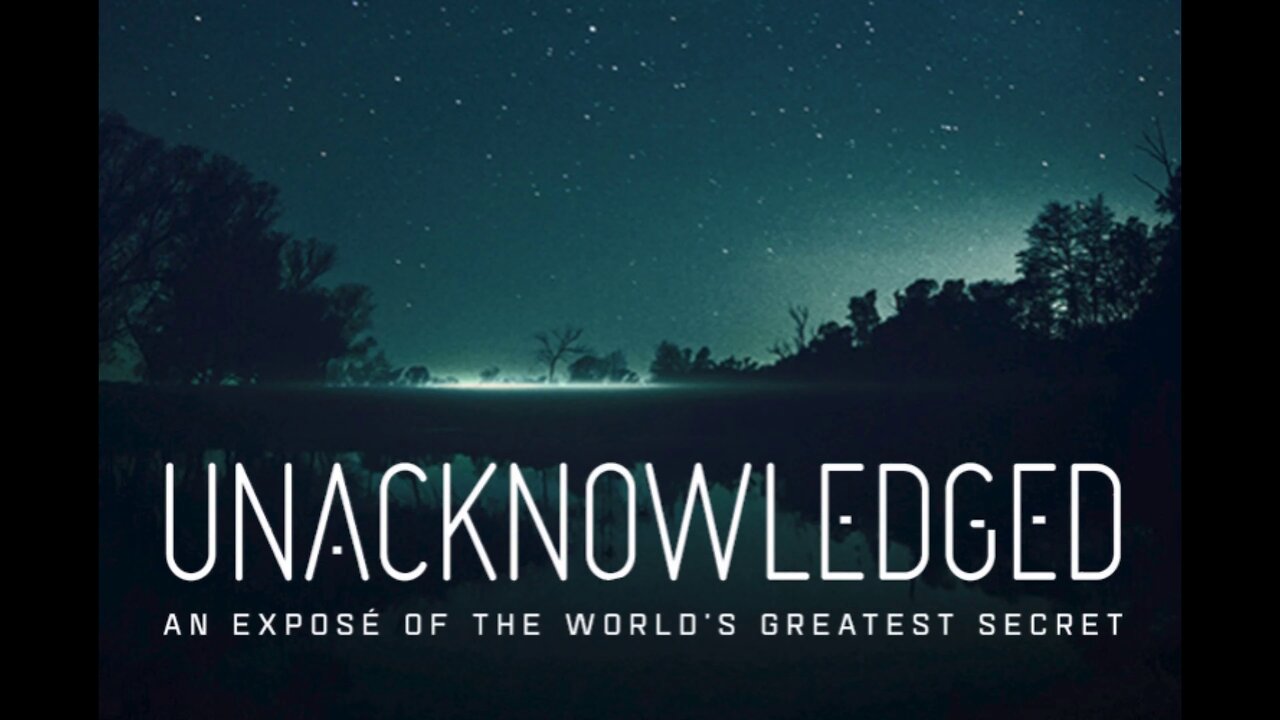 Unacknowledged. documentary