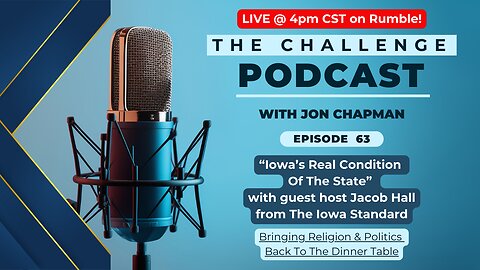 Ep.63 - "Iowa's Real Condition Of The State" with guest host Jacob Hall from The Iowa Standard