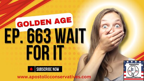 Golden Age | Ep. 663 Wait for it