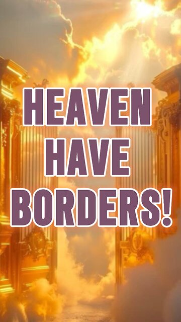 Heaven Have BORDERS! 👀 #jesus #truth #bible #borders #heaven #salvation #shorts #bornagain