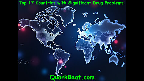 The Top 17 Countries with Significant Drug Problems