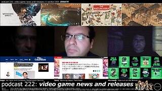 +2024/+2025 002/004 001/013 006/007 podcast 222: video game news and releases