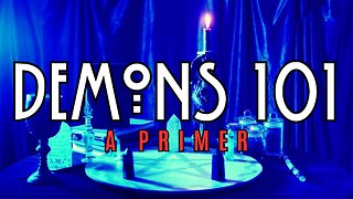 Demons 101, A Primer