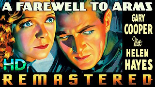 A Farewell To Arms - AI REMASTERED - Starring Gary Cooper & Helen Hayes - Romantic War Drama