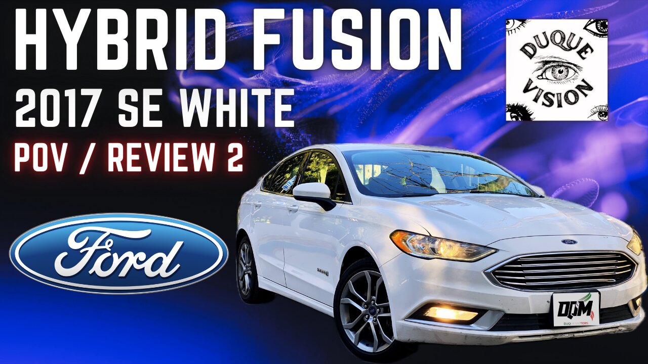 POV REVIEW FORD FUSION HYBRID 2017 SE WHITE 2.0 L - Duque Vision Review 2