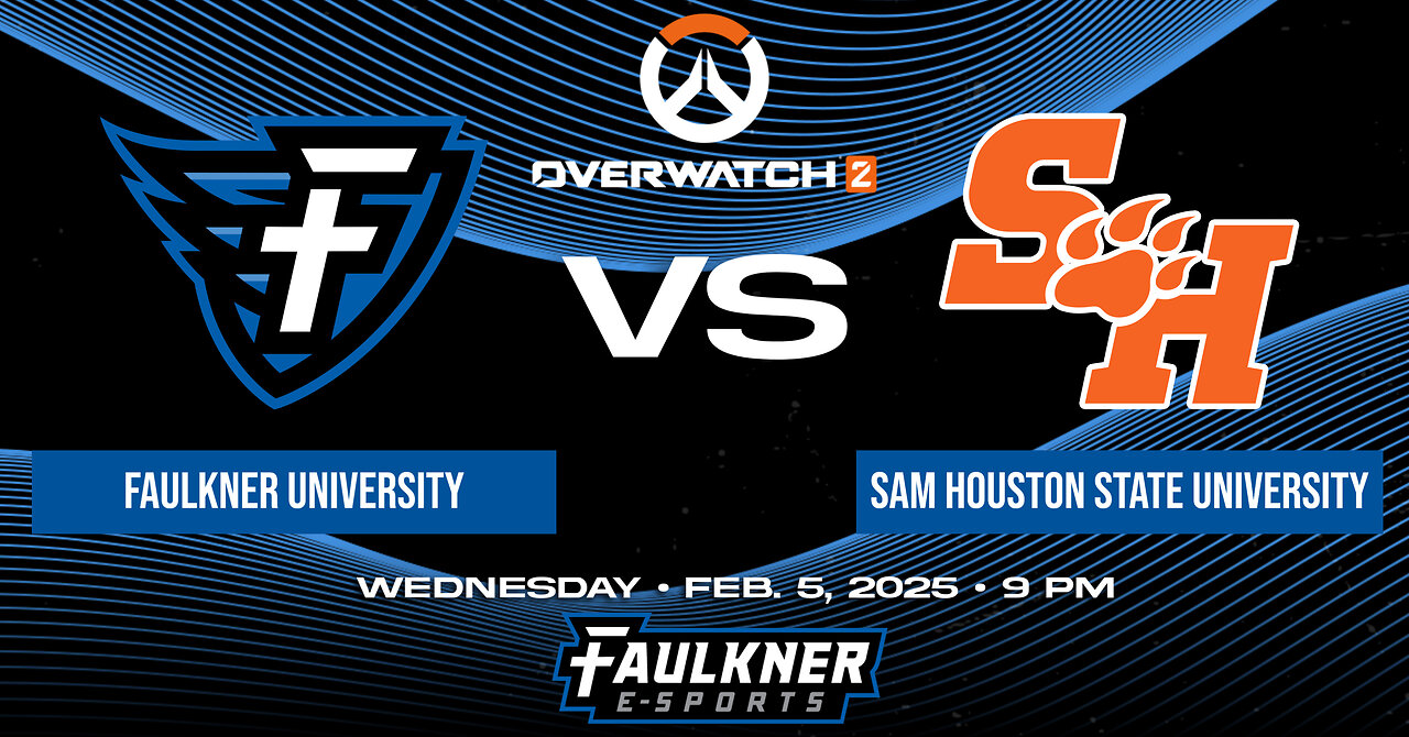 Overwatch 2- Faulkner vs. Sam Houston State (2/5/2025)