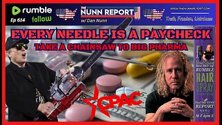 [Ep 614] Every Needle / Pill is a Paycheck | No on DOGE Dividend | CPAC