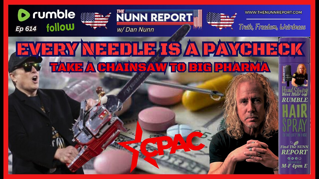 [Ep 614] Every Needle / Pill is a Paycheck | No on DOGE Dividend | CPAC