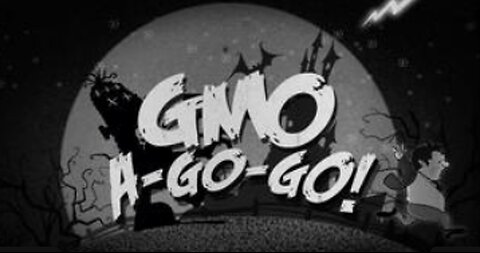 GMO A-Go-Go - An Infomatics Short