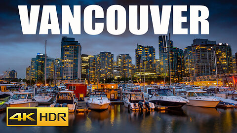 Vancouver, Canada 4K Video ULTRA HD 120 FPS - The Most Beautiful City in The World 4K HD Video