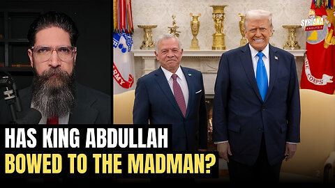 Did Jordan's King Abdullah SURRENDER to Trump's Gaza Plan? | Syriana Analysis