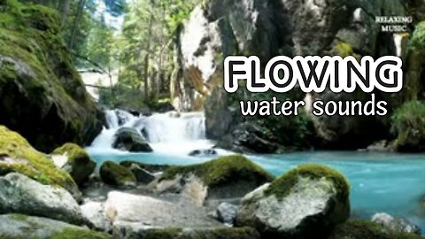 Flowing Water Sounds for Relaxation - Peaceful River Sounds