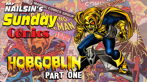 Mr Nailsin's Sunday Comics: Hobgoblin Part One