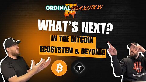 WHAT'S NEXT IN THE BITCOIN ECOSYSTEM & BEYOND!