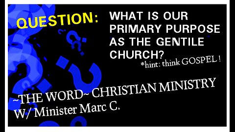 The purpose of the gentile church.