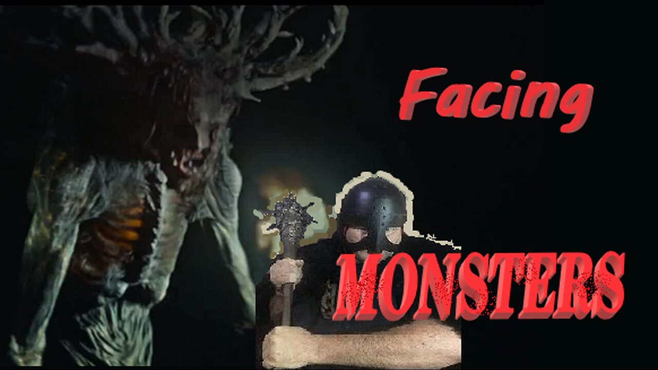 Facing MONSTERS!