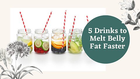 5 Drinks to Melt Belly Fat Faster