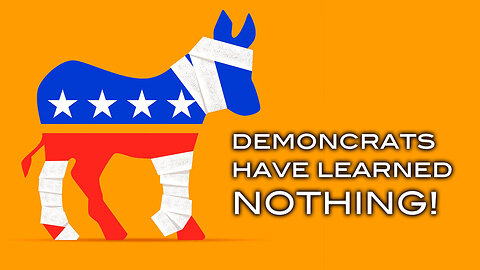 Demoncrats Have Learned NOTHING!