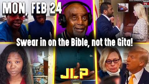 Swear in on the Bible, not the Gita! | JLP Mon 2-24-25