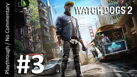 📱Watch Dogs 2 (Part 3) playthrough