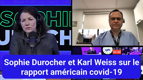 qub Radio - Sophie Durocher et Karl Weiss sur le rapport américain covid-19