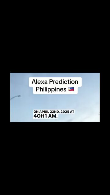 ALEXA FORECASTS MAJOR PHILIPEAN EARTHQUAKE APRIL 22ND 2025