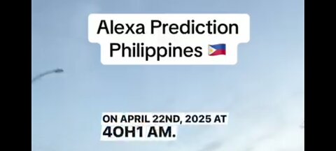 ALEXA FORECASTS MAJOR PHILIPEAN EARTHQUAKE APRIL 22ND 2025