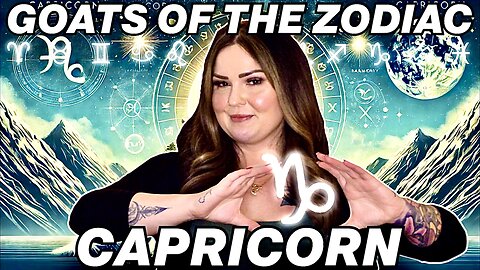 Capricorn: The Goats of The Zodiac