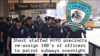 Short staffed NYPD Precincts reassign 100's of officers to patrol subways overnight