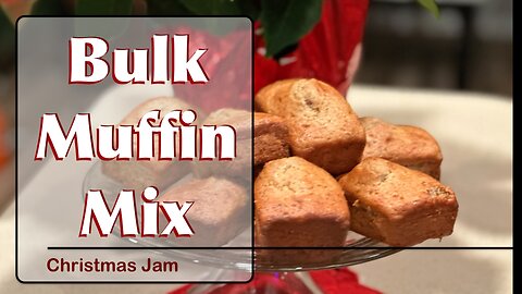 DIY Bulk Muffin Mix & Christmas Jam Muffins