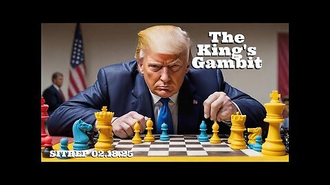 MONKEY UPDATE- TRUMP'S GREAT MOVES The King's Gambit - SITREP 02.18.25