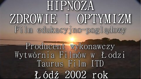 HIPNOZA ZDROWIE OPTYMIZM.WYWIADY - WYKŁADY. ANDRZEJ KACZOROWSKI & ZOFIA GÓRNICKA 2002