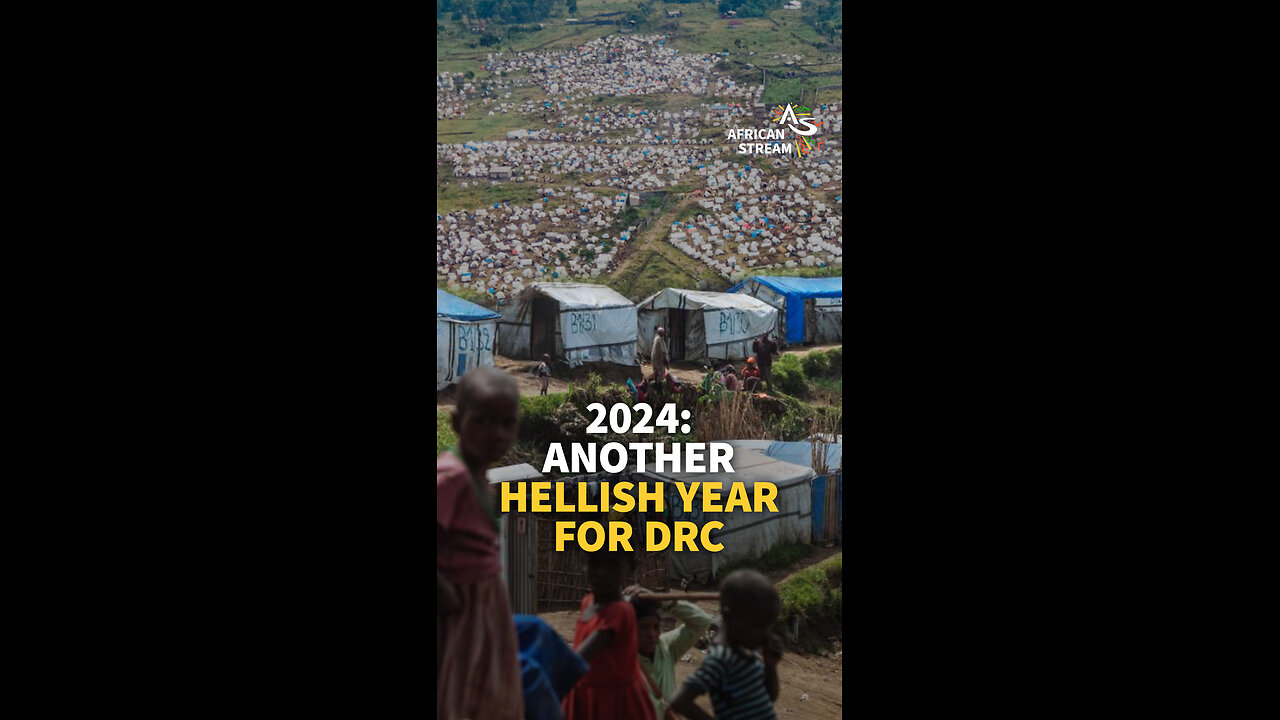 2024: ANOTHER HELLISH YEAR FOR DRC