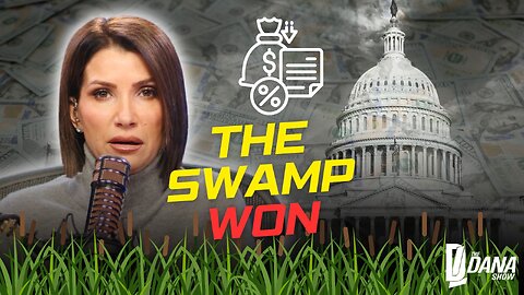 THE SWAMP WON | The Dana Show LIVE On Rumble!