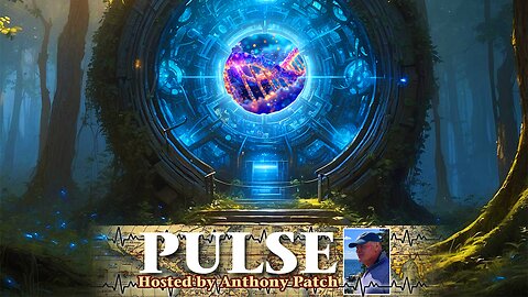 Anthony Patch - "Pulse" - "Stargate & Genetic Medicine" (Ep32) 012225