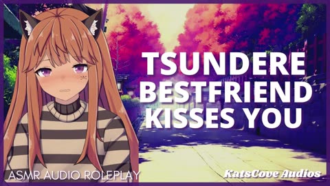 ASMR roleplay - Tsundere friend kisses you [friends to lovers] [best friend] [reupload archive]