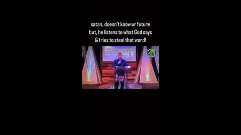 satan, doesn’t know ur future but, he listens to what God says & tries to steal that word!