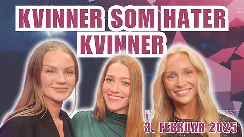 Kvinner som hater kvinner | Dagsorden 3. februar 2025