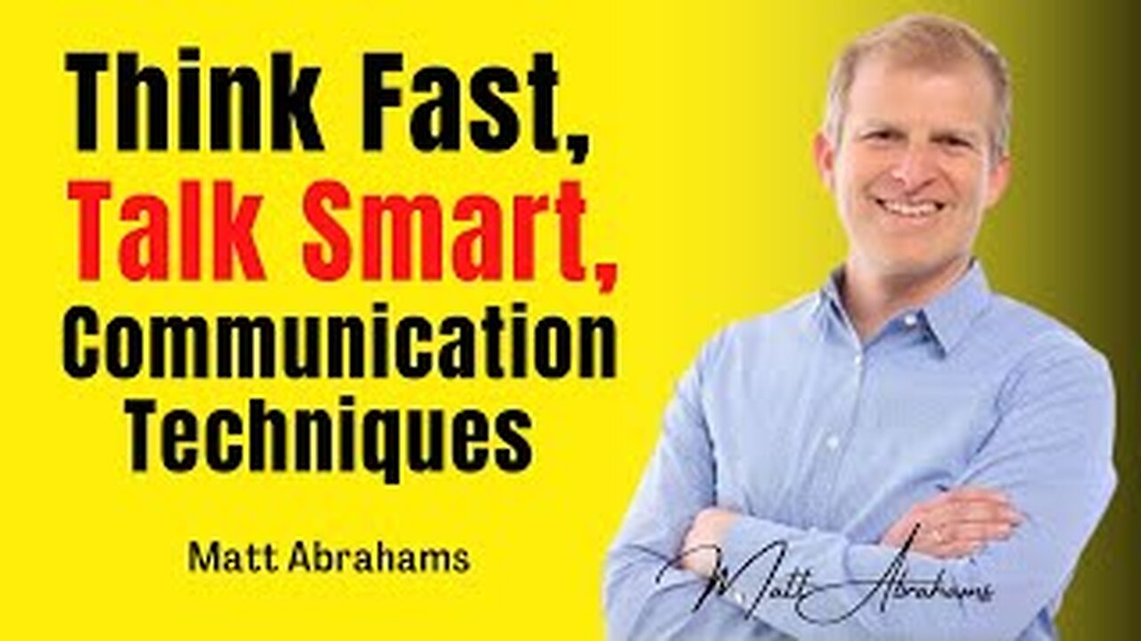 Think Fast, Talk Smart: Communication Techniques