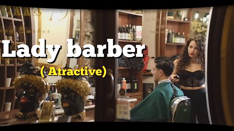 Atractive Lady Barber | ASMR | Magical Haircut|