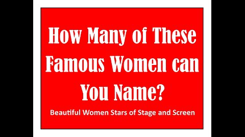 How Many of these Famous Women Can You Name?