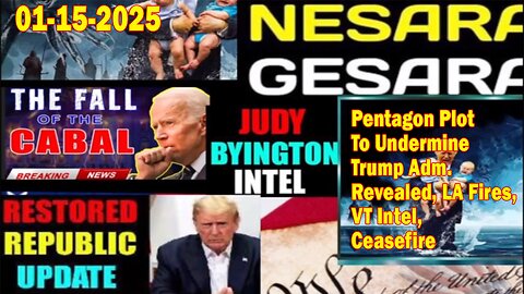 Judy Byington. Restored Republic via a GCR ~ Situation Update Jan 15 ~ Pentagon Plot To Undermine Trump Adm. Revealed, LA Fires, VT Intel, Ceasefire - Benjamin Fulford