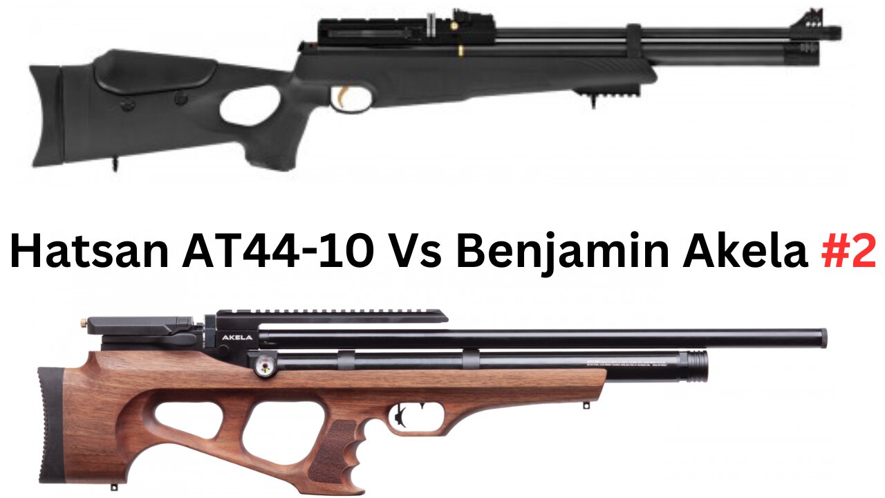 Hatsan AT44-10 Vs Benjamin Akela