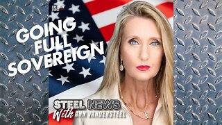 STEEL NEWS WITH ANN VANDERSTEEL: GOING FULL SOVEREIGN WITH BRENT JOHNSON