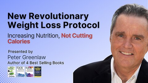 New Revolutionary Weight Loss Protocol | Increasing Nutrition, Not Cutting Calories | Peter Greenlaw