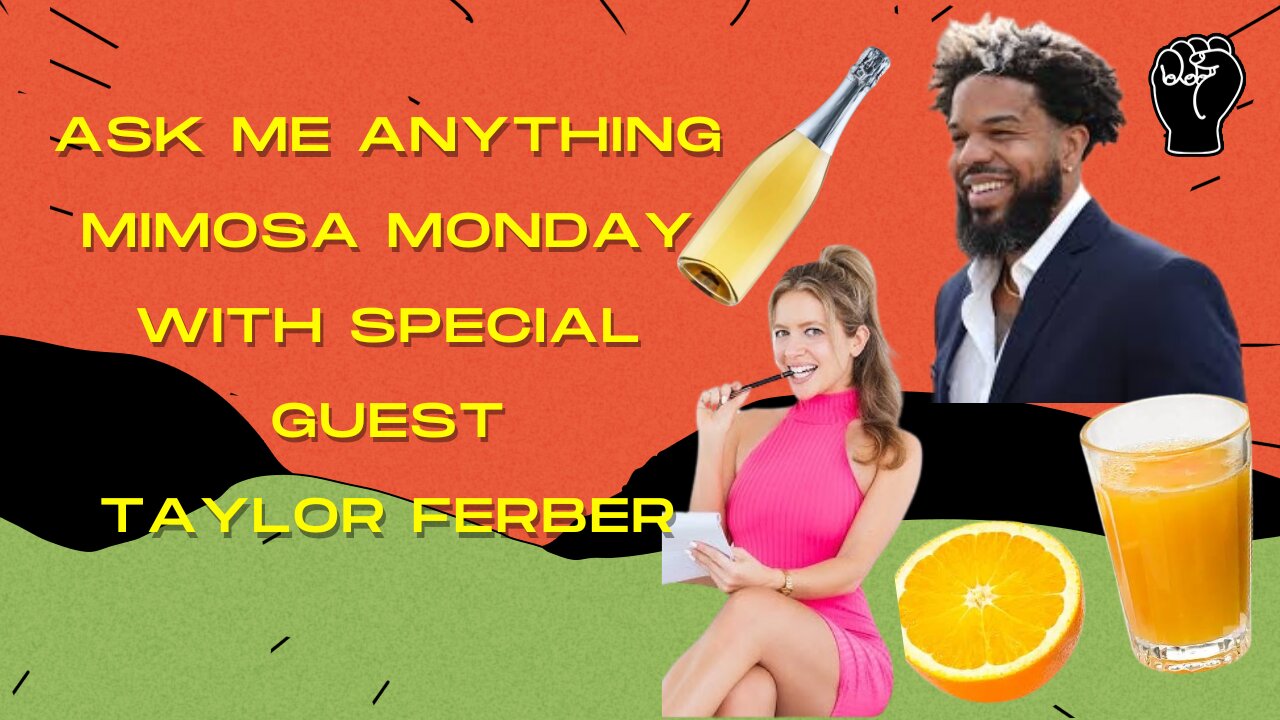 Mimosa Monday AMA with Special Guest Taylor Ferber