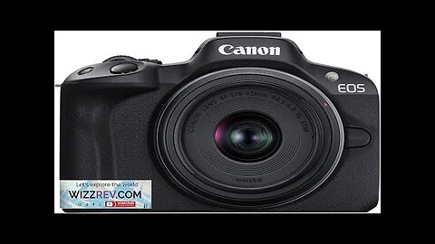 Canon EOS R50 Mirrorless Camera RF-S18-45mm F4.5-6.3 is STM Lens Kit 24.2 Review