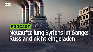 Neuaufteilung Syriens im Gange: Russland nicht eingeladen